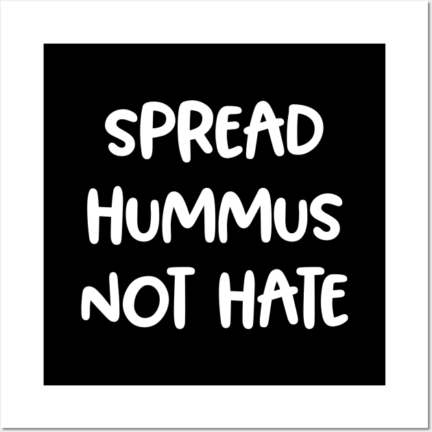 Spread Hummus, Not Hate! Vegan Awareness Gift Wall Art by Isabelledesign